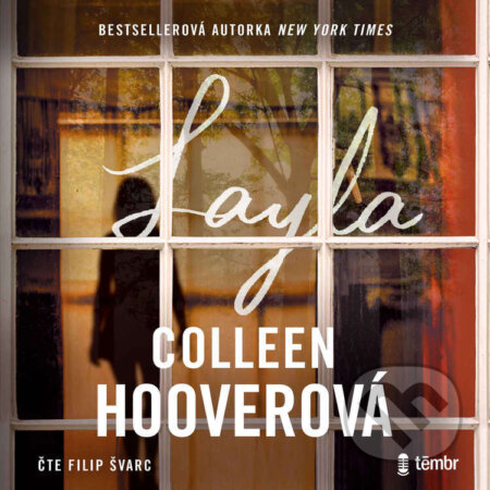 Audiokniha: Layla (Colleen Hoover). Témbr, 2026 Audiokniha: Layla (Colleen Hoover). Témbr, 2026
