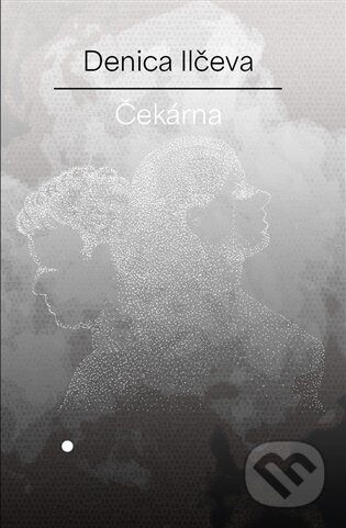 Kniha: Čekárna (Denica Ilčeva). Runa, 2026 Kniha: Čekárna (Denica Ilčeva). Runa, 2026