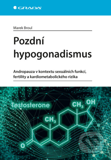 E-kniha: Pozdní hypogonadismus (Marek Broul). Grada, 2026 E-kniha: Pozdní hypogonadismus (Marek Broul). Grada, 2026
