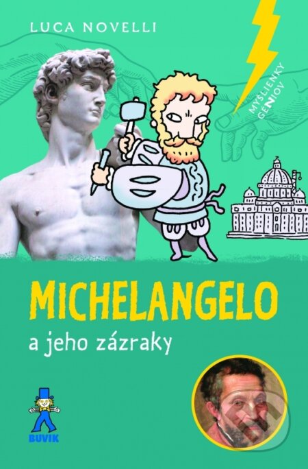 Kniha: Michelangelo a jeho zázraky (Luca Novelli). Buvik, 2026 Kniha: Michelangelo a jeho zázraky (Luca Novelli). Buvik, 2026