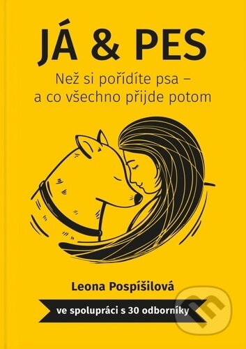 Kniha: Já & pes (Leona Pospíšilová). Smart Press, 2026 Kniha: Já & pes (Leona Pospíšilová). Smart Press, 2026
