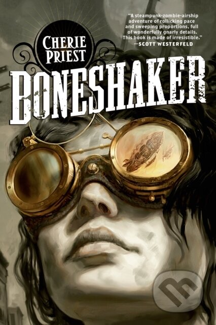 Kniha: Boneshaker (Cherie Priest). Tor Books, 2009 Kniha: Boneshaker (Cherie Priest). Tor Books, 2009