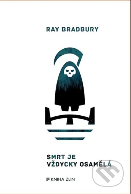Kniha: Smrt je vždycky osamělá (Ray Bradbury). Kniha Zlín, 2026 Kniha: Smrt je vždycky osamělá (Ray Bradbury). Kniha Zlín, 2026