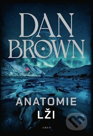 Kniha: Anatomie lži (Dan Brown). Argo, 2026 Kniha: Anatomie lži (Dan Brown). Argo, 2026