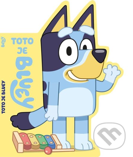 Kniha: Bluey - Toto je Bluey (Autorský kolektív). Alicanto, 2026 Kniha: Bluey - Toto je Bluey (Autorský kolektív). Alicanto, 2026