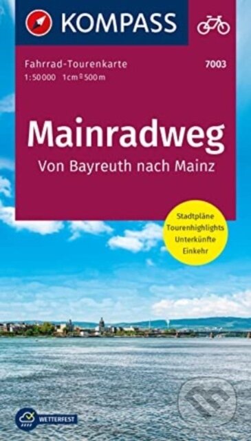 Kniha: Mainradweg van Beyreuth nach mains 1:50 000 / cykloturistická mapa KOMPASS 7003 (). , 2023 Kniha: Mainradweg van Beyreuth nach mains 1:50 000 / cykloturistická mapa KOMPASS 7003 (). , 2023