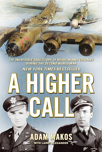 Kniha: A Higher Call (Adam Makos a Larry Alexander). Atlantic Books, 2014 Kniha: A Higher Call (Adam Makos a Larry Alexander). Atlantic Books, 2014
