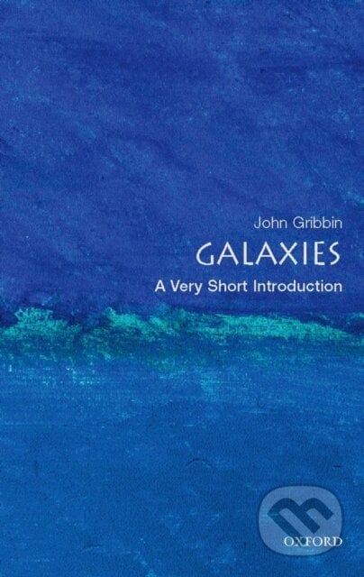 Galaxies - John Gribbin, Oxford University Press, 2008