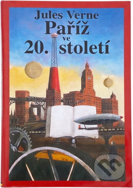 Kniha: Paříž ve 20. století (Jules Verne). Tichá Byzanc, 1995 Kniha: Paříž ve 20. století (Jules Verne). Tichá Byzanc, 1995