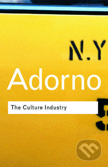 Kniha: The Culture Industry (Theodor W Adorno a J.M. Bernstein). Routledge, 2001 Kniha: The Culture Industry (Theodor W Adorno a J.M. Bernstein). Routledge, 2001