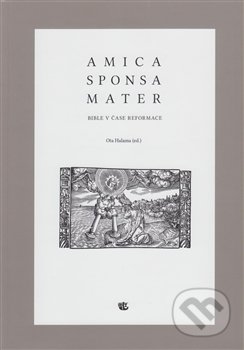 Kniha: Amica sponsa mater (Ota Halama a kolektív). Kalich, 2015 Kniha: Amica sponsa mater (Ota Halama a kolektív). Kalich, 2015