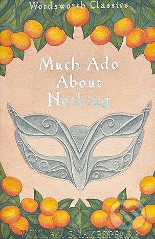 Kniha: Much Ado About Nothing (William Shakespeare). Wordsworth, 1995 Kniha: Much Ado About Nothing (William Shakespeare). Wordsworth, 1995