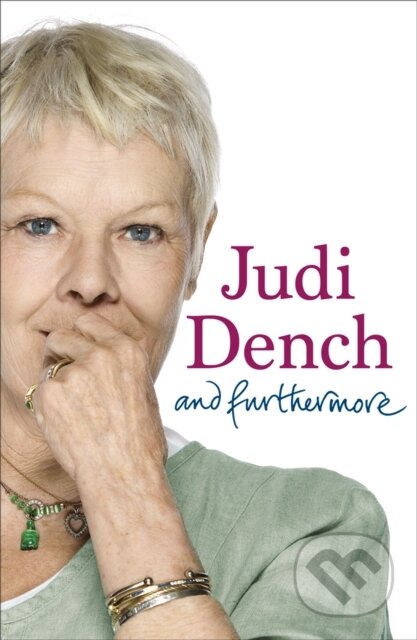Kniha: And Furthermore (Judi Dench). Weidenfeld and Nicolson, 2012 Kniha: And Furthermore (Judi Dench). Weidenfeld and Nicolson, 2012