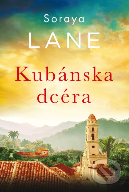 E-kniha: Kubánska dcéra (Soraya Lane). DOT., 2026 E-kniha: Kubánska dcéra (Soraya Lane). DOT., 2026