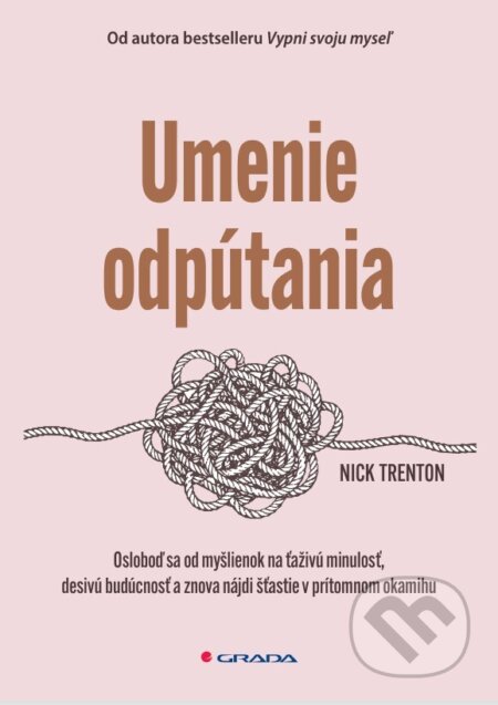 Kniha: Umenie odpútania (Nick Trenton). Grada, 2026 Kniha: Umenie odpútania (Nick Trenton). Grada, 2026