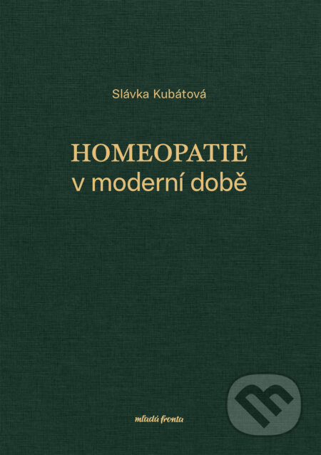 E-kniha: Homeopatie v moderní době (Slávka Kubátová). Mladá fronta, 2026 E-kniha: Homeopatie v moderní době (Slávka Kubátová). Mladá fronta, 2026