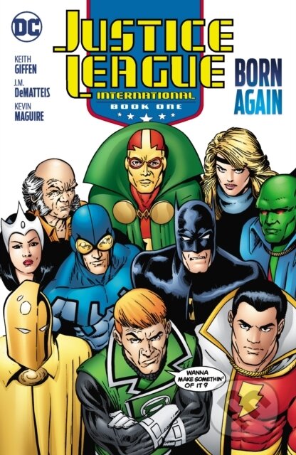 Kniha: Justice League International Book One: Born Again (J.M. DeMatteis a Keith Giffen). DC Comics, 2025 Kniha: Justice League International Book One: Born Again (J.M. DeMatteis a Keith Giffen). DC Comics, 2025