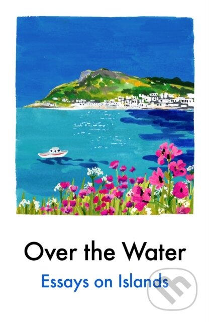 Kniha: Over the Water (Various). Daunt Books, 2026 Kniha: Over the Water (Various). Daunt Books, 2026