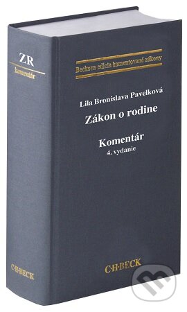Kniha: Zákon o rodine. Komentár. (Lila Bronislava Pavelková). C. H. Beck, 2026 Kniha: Zákon o rodine. Komentár. (Lila Bronislava Pavelková). C. H. Beck, 2026