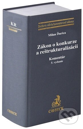 Kniha: Zákon o konkurze a reštrukturalizácii. Komentár. (Milan Ďurica). C. H. Beck, 2026 Kniha: Zákon o konkurze a reštrukturalizácii. Komentár. (Milan Ďurica). C. H. Beck, 2026