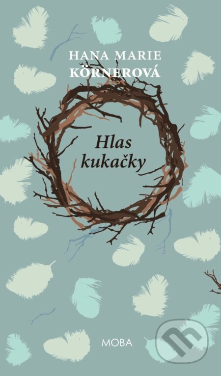 Kniha: Hlas kukačky (Hana Marie Körnerová). Moba, 2026 Kniha: Hlas kukačky (Hana Marie Körnerová). Moba, 2026