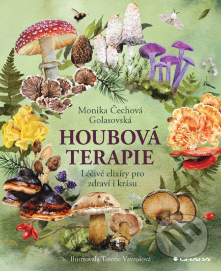 Kniha: Houbová terapie (Monika Golasovská). Grada, 2026 Kniha: Houbová terapie (Monika Golasovská). Grada, 2026