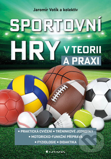 Kniha: Sportovní hry v teorii a praxi (Jaromír Votík, Petra Špottová, Daniela Benešová a K. Švátora). Grada, 2026 Kniha: Sportovní hry v teorii a praxi (Jaromír Votík, Petra Špottová, Daniela Benešová a K. Švátora). Grada, 2026