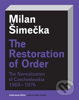 Kniha: The Restoration of Order (Milan Šimečka). Karolinum, 2026 Kniha: The Restoration of Order (Milan Šimečka). Karolinum, 2026
