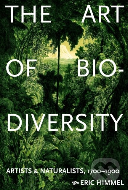 Kniha: The Art of Biodiversity (Eric Himmel). ABRAMS, 2026 Kniha: The Art of Biodiversity (Eric Himmel). ABRAMS, 2026