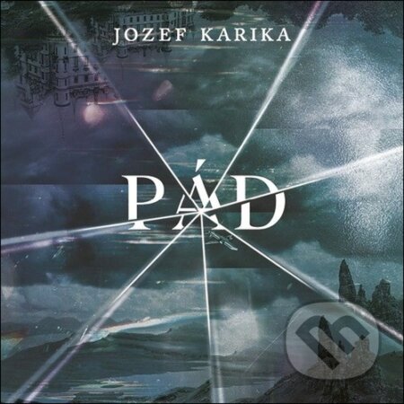 Kniha: Pád (Jozef Karika a Vasil Fridrich). Tympanum, 2026 Kniha: Pád (Jozef Karika a Vasil Fridrich). Tympanum, 2026