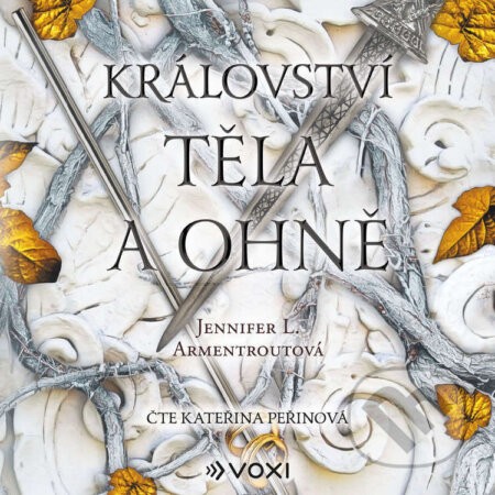 Audiokniha: Království těla a ohně (Jennifer L. Armentrout). Voxi, 2026 Audiokniha: Království těla a ohně (Jennifer L. Armentrout). Voxi, 2026