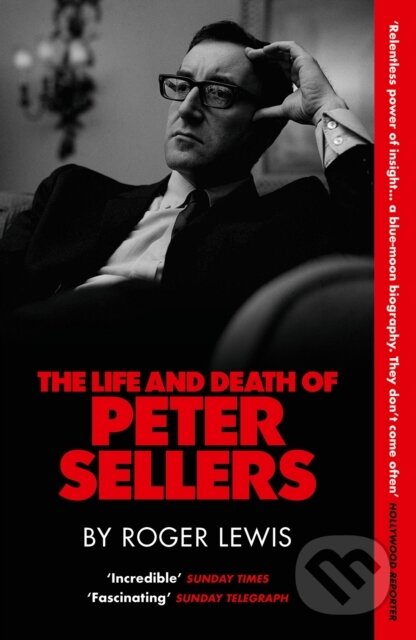 Kniha: The Life and Death of Peter Sellers (Roger Lewis). Quercus, 2026 Kniha: The Life and Death of Peter Sellers (Roger Lewis). Quercus, 2026