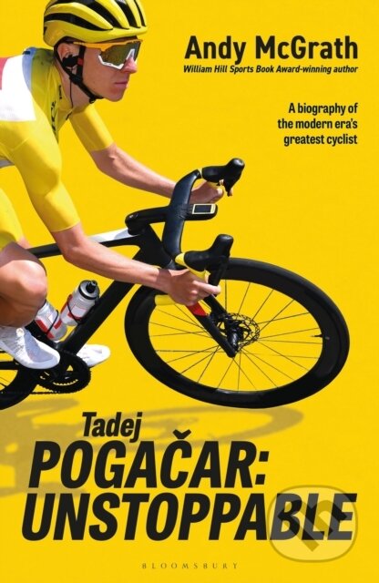 Kniha: Tadej Pogacar: Unstoppable (Andy McGrath). Bloomsbury, 2026 Kniha: Tadej Pogacar: Unstoppable (Andy McGrath). Bloomsbury, 2026