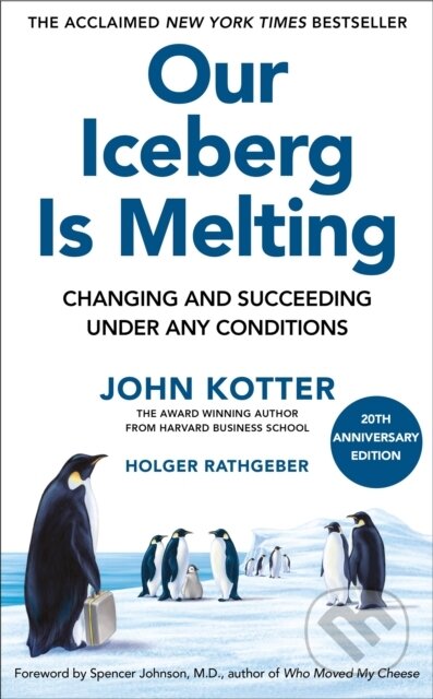 Kniha: Our Iceberg Is Melting (Holger Rathgeber a John Kotter). Pan Macmillan, 2026 Kniha: Our Iceberg Is Melting (Holger Rathgeber a John Kotter). Pan Macmillan, 2026