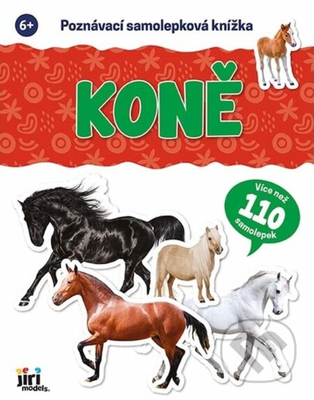 Kniha: Poznávací samolepková knížka: Koně (Jiří Models). Jiří Models, 2026 Kniha: Poznávací samolepková knížka: Koně (Jiří Models). Jiří Models, 2026