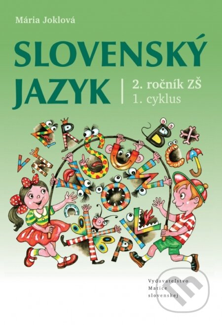 Kniha: Slovenský jazyk pre 2. ročník ZŠ (Mária Joklová). Vydavateľstvo Matice slovenskej, 2026 Kniha: Slovenský jazyk pre 2. ročník ZŠ (Mária Joklová). Vydavateľstvo Matice slovenskej, 2026