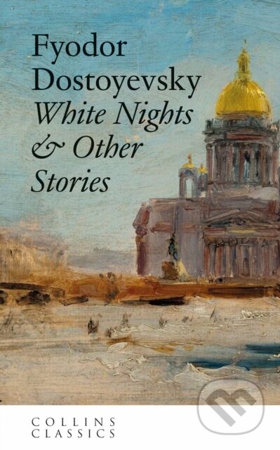 Kniha: White Nights & Other Stories (Fyodor Dostoyevsky). William Collins, 2026 Kniha: White Nights & Other Stories (Fyodor Dostoyevsky). William Collins, 2026