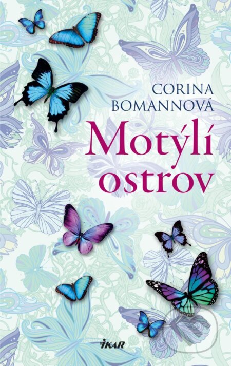 E-kniha: Motýlí ostrov (Corina Bomannová). Ikar CZ, 2026 E-kniha: Motýlí ostrov (Corina Bomannová). Ikar CZ, 2026