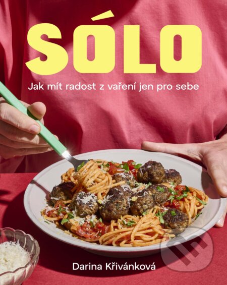 E-kniha: Sólo. Jak mít radost z vaření jen pro sebe (Darina Křivánková). Esence, 2026 E-kniha: Sólo. Jak mít radost z vaření jen pro sebe (Darina Křivánková). Esence, 2026