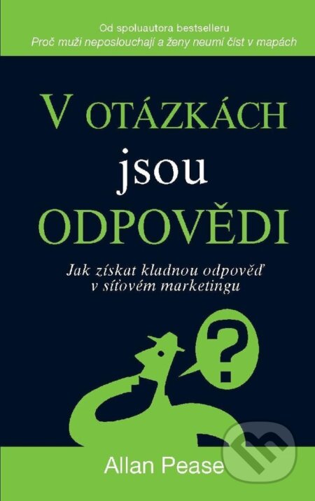 E-kniha: V otázkách jsou odpovědi (Allan Pease). Pragma, 2026 E-kniha: V otázkách jsou odpovědi (Allan Pease). Pragma, 2026