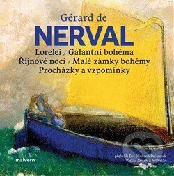 Kniha: Lorelei, Galantní bohéma, Říjnové noci, Malé zámky bohémy, Procházky a vzpomínky (Gérard de Nerval). Malvern, 2026 Kniha: Lorelei, Galantní bohéma, Říjnové noci, Malé zámky bohémy, Procházky a vzpomínky (Gérard de Nerval). Malvern, 2026
