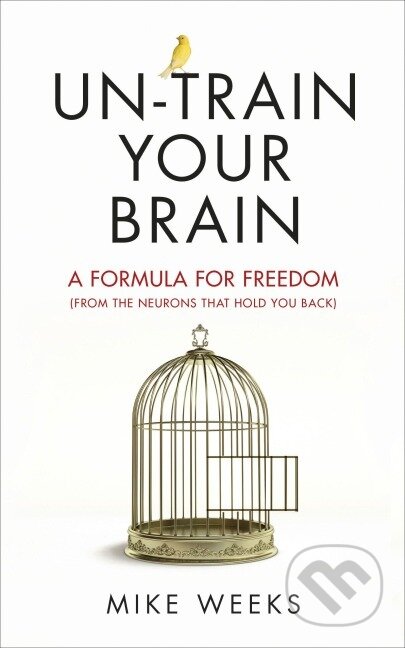 Kniha: Un-train Your Brain (Mike Weeks). Puffin Books, 2016 Kniha: Un-train Your Brain (Mike Weeks). Puffin Books, 2016