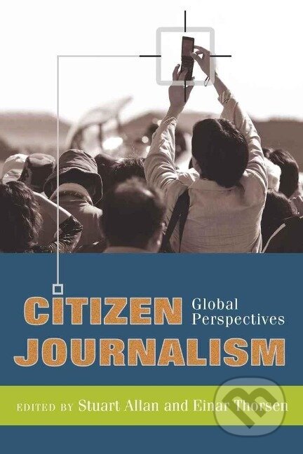 Kniha: Citizen Journalism (Stuart Allan). , 2009 Kniha: Citizen Journalism (Stuart Allan). , 2009