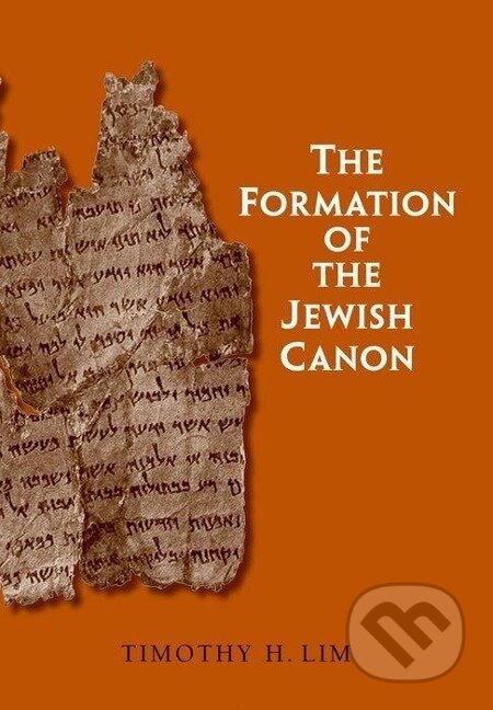 Kniha: Formation of the Jewish Canon (Timothy H Lim). Yale University Press, 2013 Kniha: Formation of the Jewish Canon (Timothy H Lim). Yale University Press, 2013