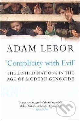 Kniha: COMPLICITY WITH EVIL (Adam Lebor). Yale University Press, 2008 Kniha: COMPLICITY WITH EVIL (Adam Lebor). Yale University Press, 2008