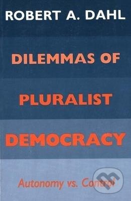 Kniha: PLURALIST DEMOCRACY (Robert A. Dahl). Yale University Press, 1983 Kniha: PLURALIST DEMOCRACY (Robert A. Dahl). Yale University Press, 1983