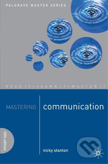 Kniha: Mastering Communication (Nicki Stanton). Bloomsbury, 2009 Kniha: Mastering Communication (Nicki Stanton). Bloomsbury, 2009