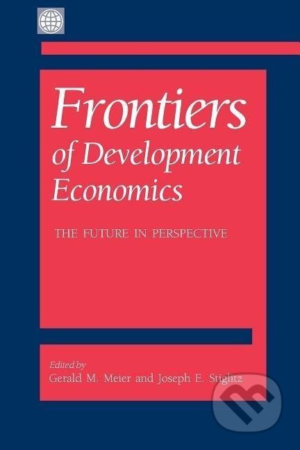 Kniha: Frontiers of Development Economics (Joseph E. Stiglitz). , 2000 Kniha: Frontiers of Development Economics (Joseph E. Stiglitz). , 2000