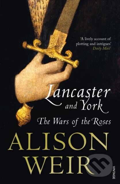 Kniha: Lancaster and York (Alison Weir). Vintage, 2009 Kniha: Lancaster and York (Alison Weir). Vintage, 2009