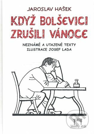 Kniha: Když bolševici zrušili vánoce (Jaroslav Hašek). Modrý stůl, 2005 Kniha: Když bolševici zrušili vánoce (Jaroslav Hašek). Modrý stůl, 2005
